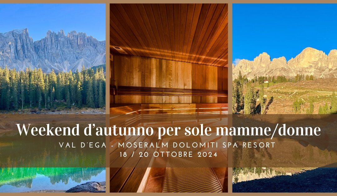 Weekend sole donne: in Val d’Ega per ammirare il foliage